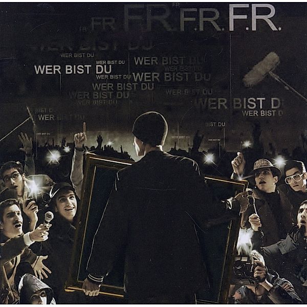 Wer Bist Du?, F.r.