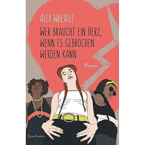 Wer braucht ein Herz, wenn es gebrochen werden kann, Alex Wheatle