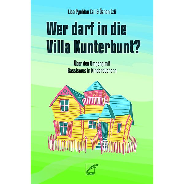 Wer darf in die Villa Kunterbunt?, Lisa Pychlau-Ezli, Özhan Ezli