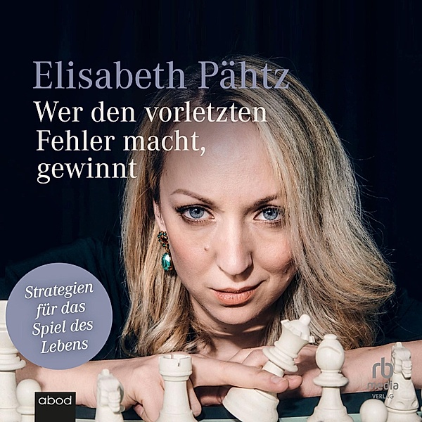 Wer den vorletzten Fehler macht, gewinnt, Elisabeth Pähtz