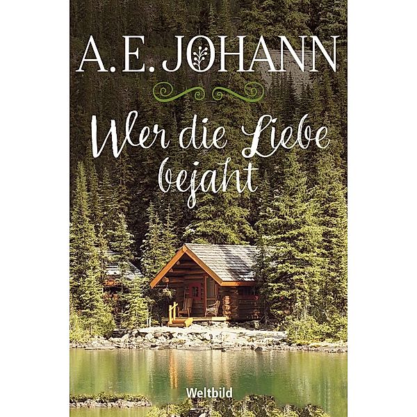 Wer die Liebe bejaht, A. E. Johann