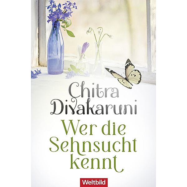 Wer die Sehnsucht kennt, Chitra Divakaruni