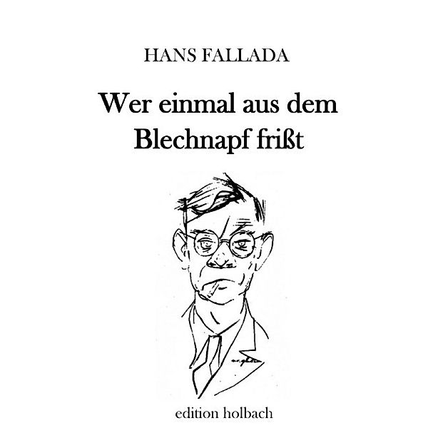 Wer einmal aus dem Blechnapf frißt, Hans Fallada