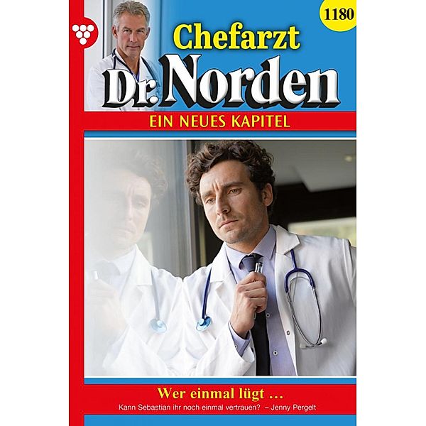 Wer einmal lügt ... / Chefarzt Dr. Norden Bd.1180, Jenny Pergelt