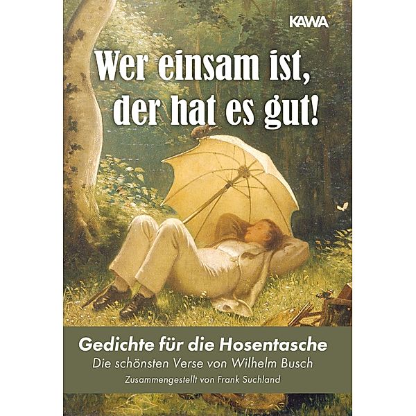 Wer einsam ist, der hat es gut!, Wilhelm Busch