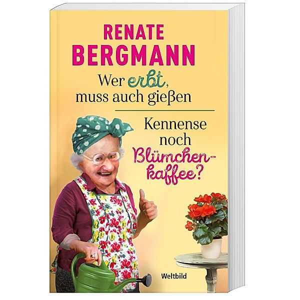 Wer erbt, muss auch giessen/Kennense noch Blümchenkaffee?, Renate Bergmann