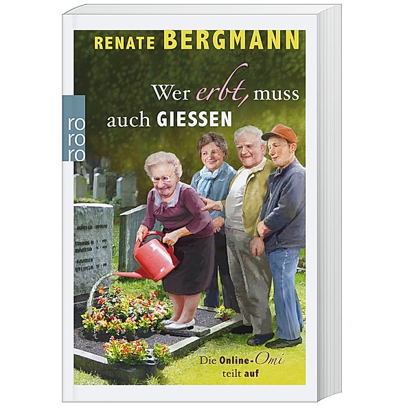 Wer erbt, muss auch gießen / Online-Omi Bd.5, Renate Bergmann