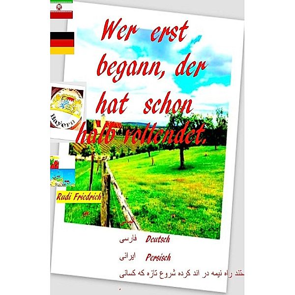 Wer erst begann, der hat  schon halb vollendet, Augsfeld Haßfurt Knetzgau, Rudi Friedrich