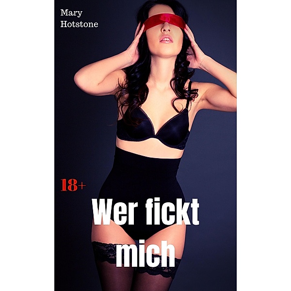 Wer fickt mich?, Mary Hotstone