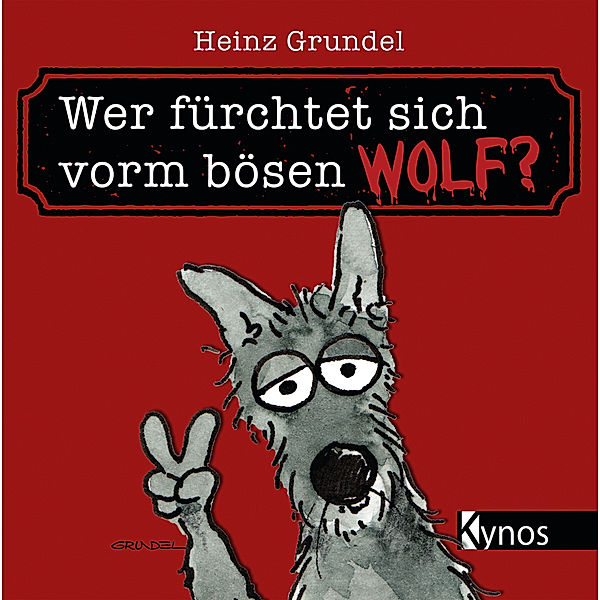 Wer fürchtet sich vorm bösen Wolf?, Heinz Grundel