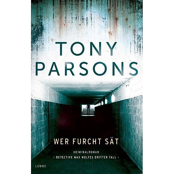 Wer Furcht sät / Detective Max Wolfe Bd.3, Tony Parsons