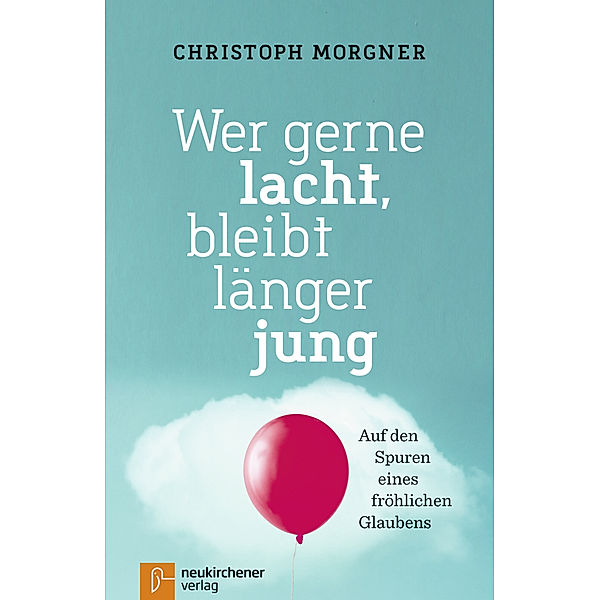 Wer gerne lacht, bleibt länger jung, Christoph Morgner