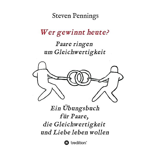 Wer gewinnt heute? Paare ringen um Gleichwertigkeit, Steven Pennings