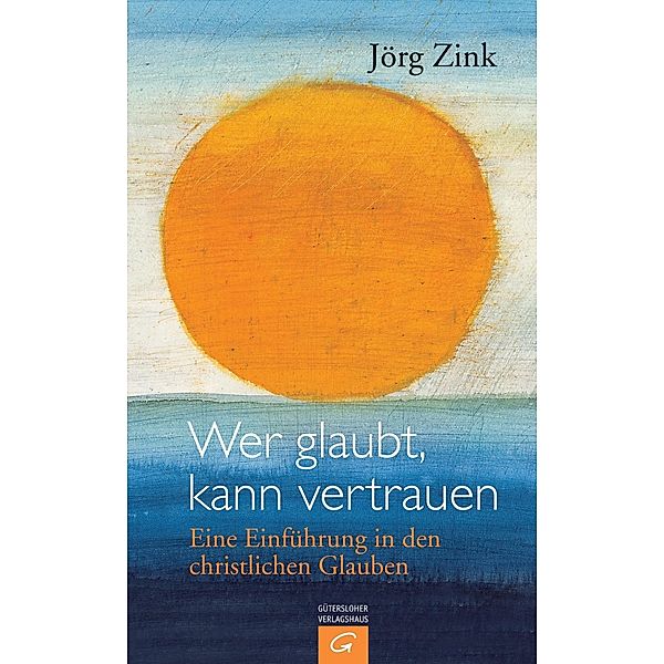Wer glaubt, kann vertrauen, Jörg Zink