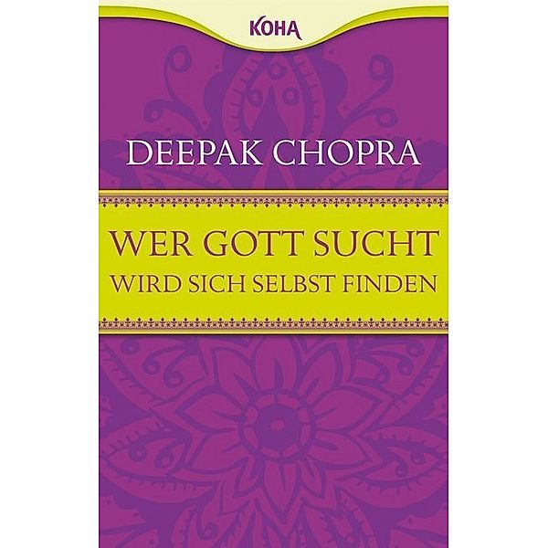 Wer Gott sucht, wird sich selbst finden, Deepak Chopra