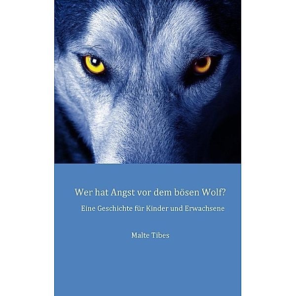 Wer hat Angst vor dem bösen Wolf?, Malte Tibes