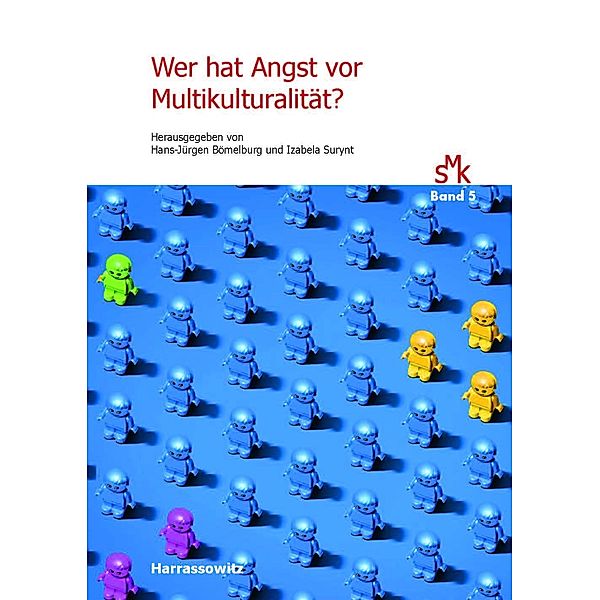 Wer hat Angst vor Multikulturalität? / Studien zur Multikulturalität Bd.5