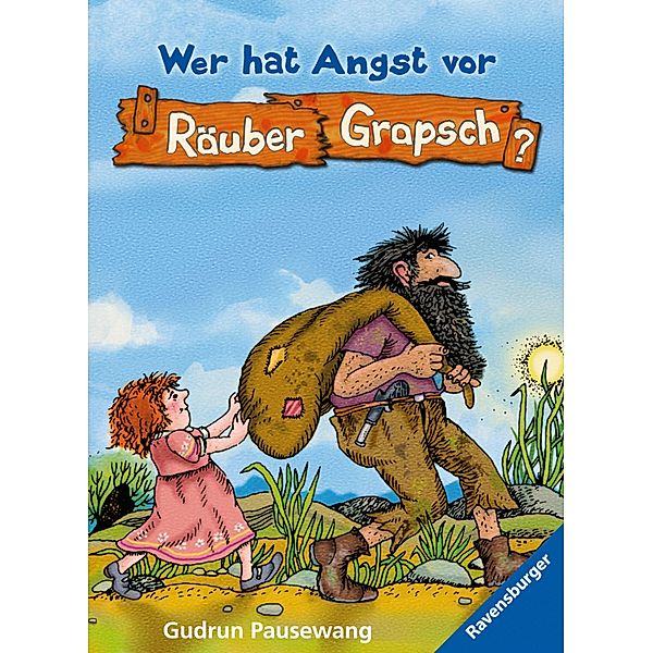 Wer hat Angst vor Räuber Grapsch? (Band 1) / Räuber Grapsch, Gudrun Pausewang