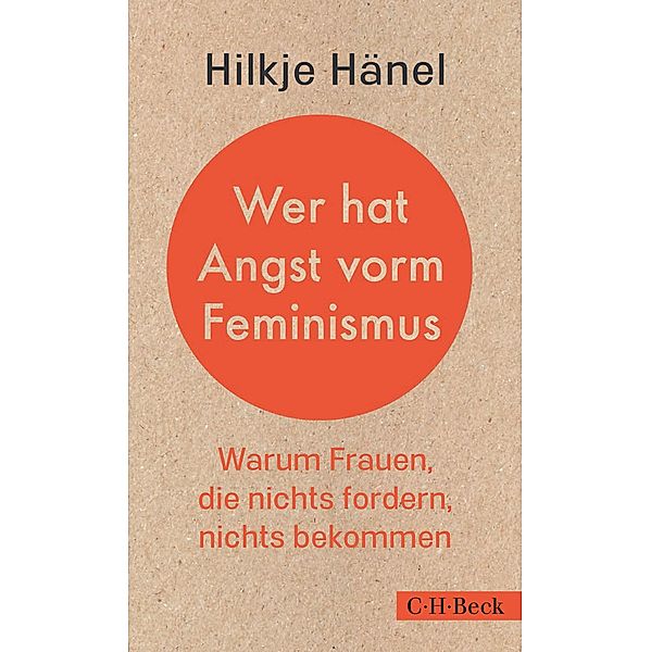 Wer hat Angst vorm Feminismus / Beck Paperback Bd.6353, Hilkje Charlotte Hänel