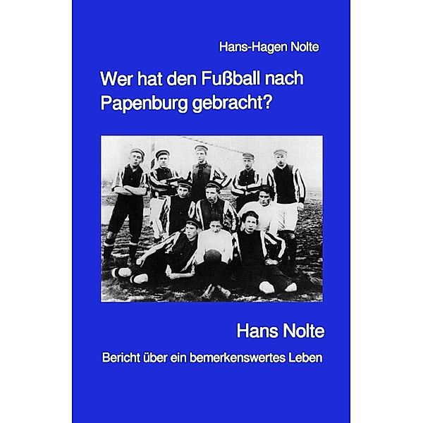 Wer hat den Fussball nach Papenburg gebracht?, Hans-Hagen Nolte