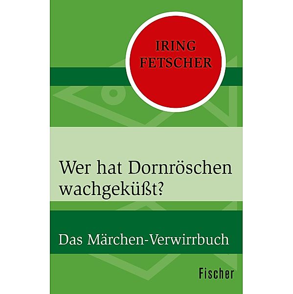 Wer hat Dornröschen wachgeküsst?, Iring Fetscher