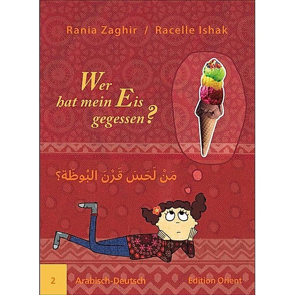 Wer hat mein Eis gegessen? (Arabisch-Deutsch), Rania Zaghir