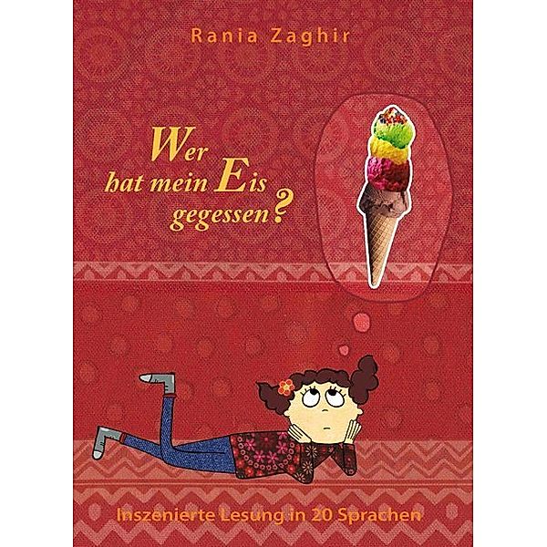 Wer hat mein Eis gegessen?,Audio-CD, Rania Zaghir