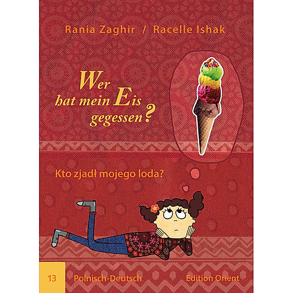 Wer hat mein Eis gegessen? (Polnisch-Deutsch). Kto zjadl mojego loda?, Rania Zaghir
