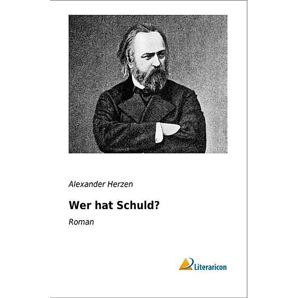 Wer hat Schuld?, Alexander Herzen