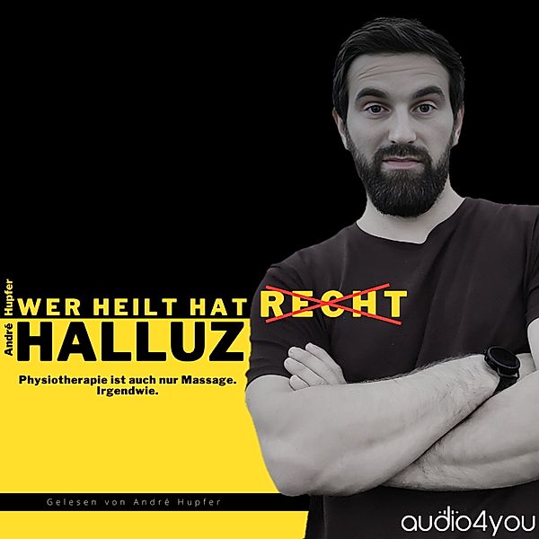 Wer heilt hat Halluz, André Hupfer