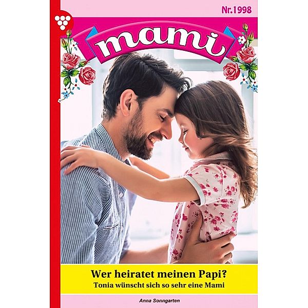 Wer heiratet meinen Papi? / Mami Bd.1998, Anna Sonngarten