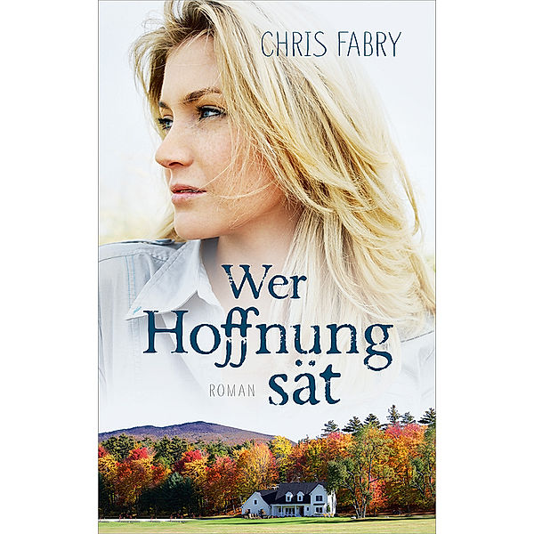 Wer Hoffnung sät, Chris Fabry