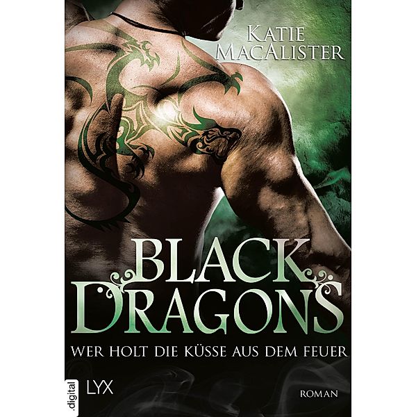 Wer holt die Küsse aus dem Feuer? / Black Dragons Bd.3, Katie MacAlister