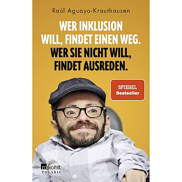 Wer Inklusion will, findet einen Weg. Wer sie nicht will, findet Ausreden., Raúl Aguayo-Krauthausen