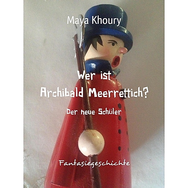 Wer ist Archibald Meerrettich?, Maya Khoury