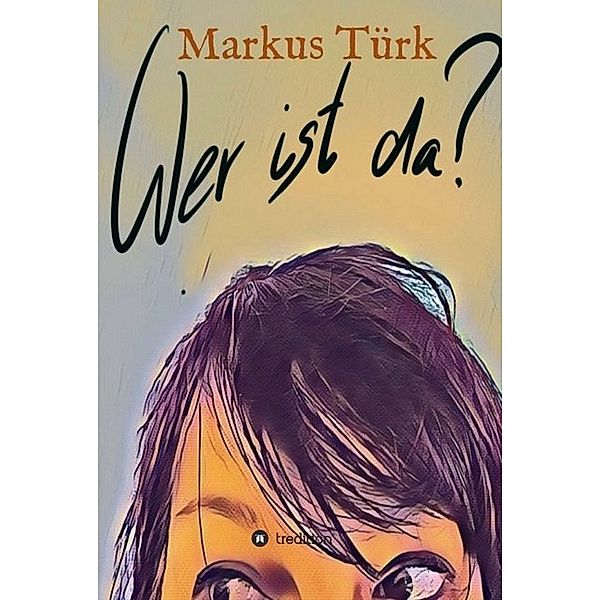 Wer ist da?, Markus Türk