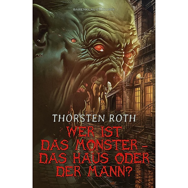 Wer ist das Monster - das Haus oder der Mann?, Thorsten Roth