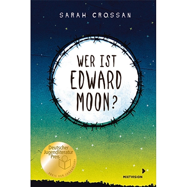 Wer ist Edward Moon? - Gewinner des Deutschen Jugendliteraturpreises 2020, Sarah Crossan