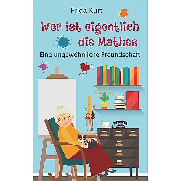 Wer ist eigentlich die Mathes, Frida Kurt