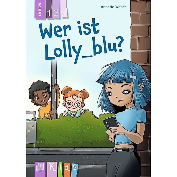 Wer ist Lolly_blu? - Lesestufe 1, Annette Weber