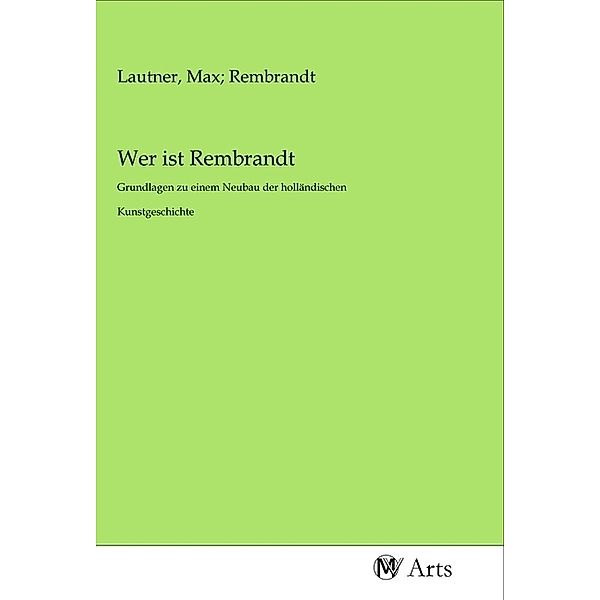 Wer ist Rembrandt