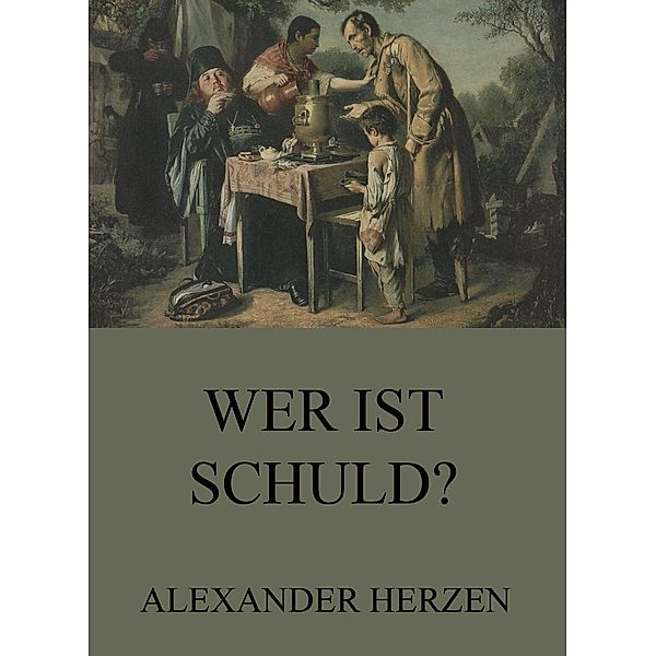 Wer ist schuld?, Alexander Herzen