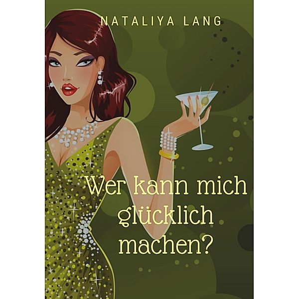 Wer kann mich glücklich machen?, Nataliya Lang