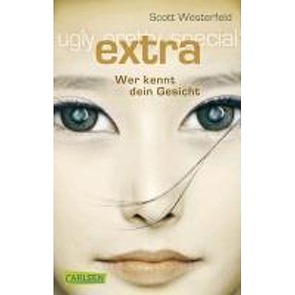 Wer kennt dein Gesicht / Ugly - Pretty - Special Bd.4, Scott Westerfeld