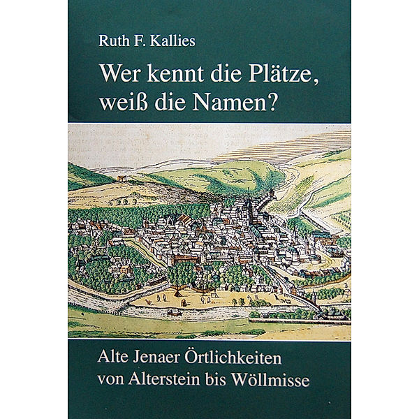 Wer kennt die Plätze, weiß die Namen?, Ruth F Kallies