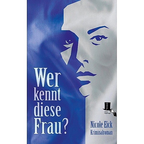 Wer kennt diese Frau? / Alfred Meister und Dominique Brodbecker Bd.1, Nicole Eick
