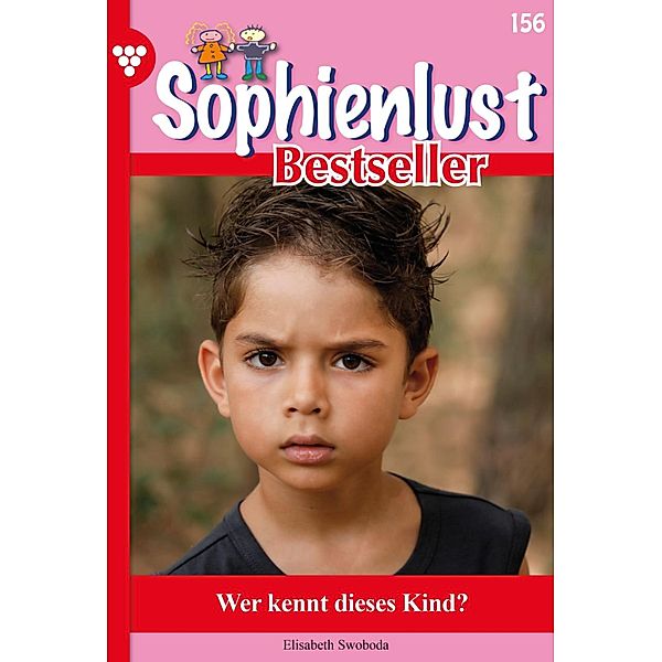 Wer kennt dieses Kind? / Sophienlust Bestseller Bd.156, Elisabeth Swoboda