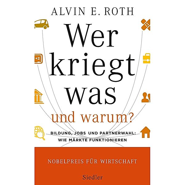 Wer kriegt was - und warum?, Alvin E. Roth