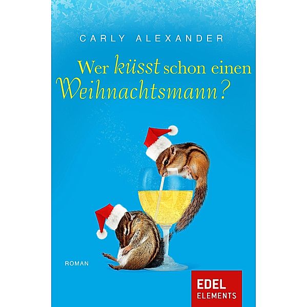 Wer küsst schon einen Weihnachtsmann?, Carly Alexander