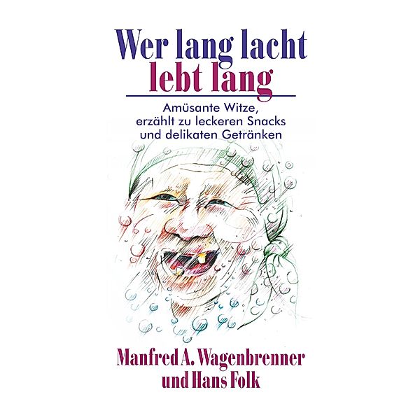 Wer lang lacht lebt lang, Manfred A. Wagenbrenner, Hans Folk